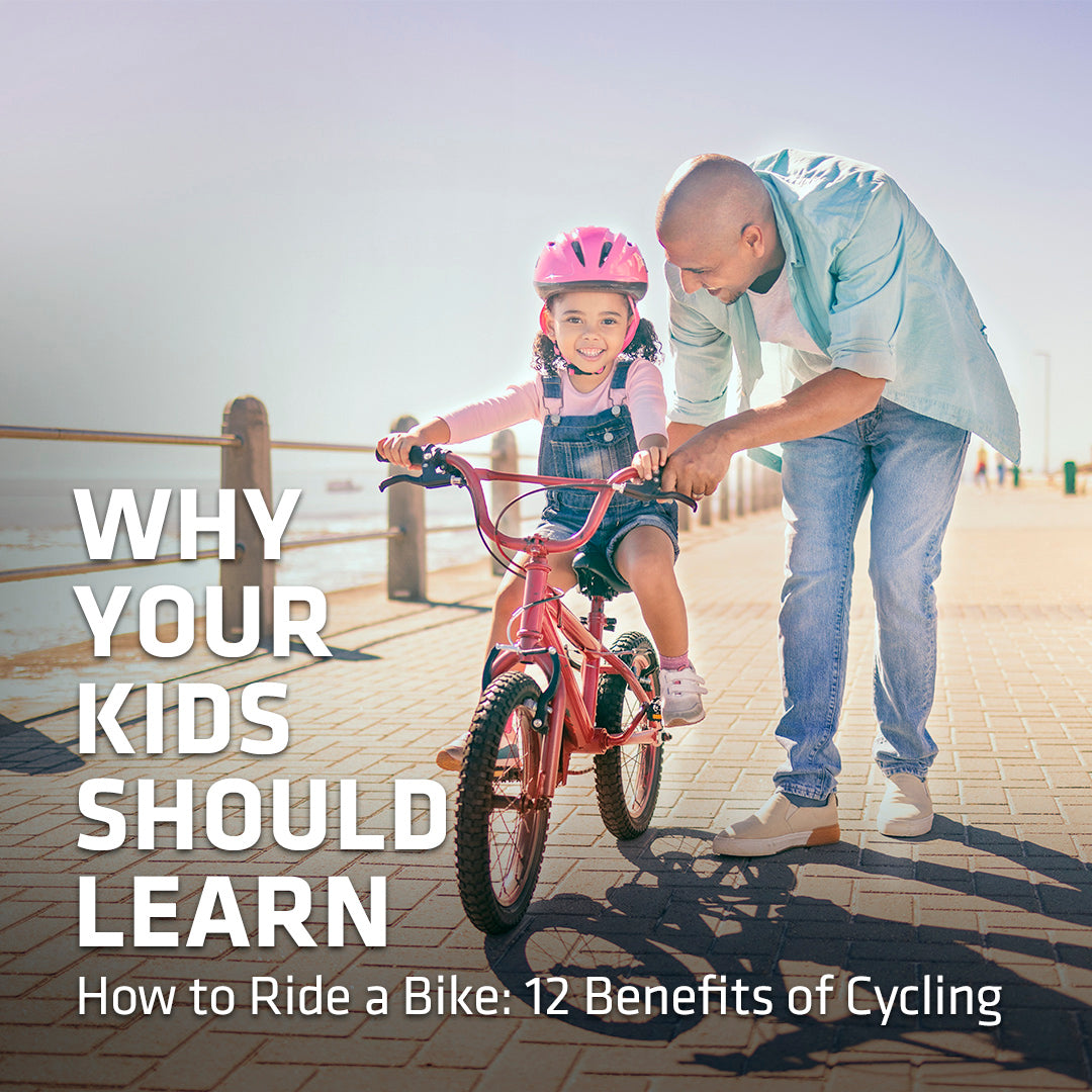 Why Your Kids Should Learn How to Ride a Bike: 12 Benefits of Cycling